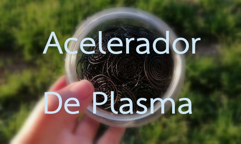 Acelerador de Plasma - Orgonangel